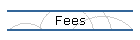 Fees